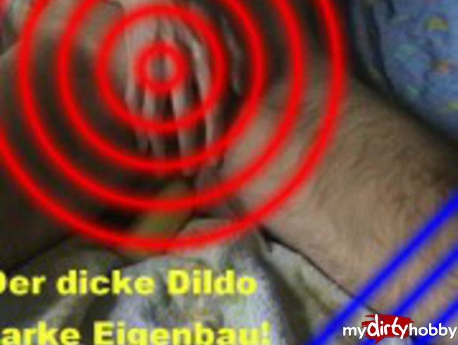 Der dicke Dildo Teil 1