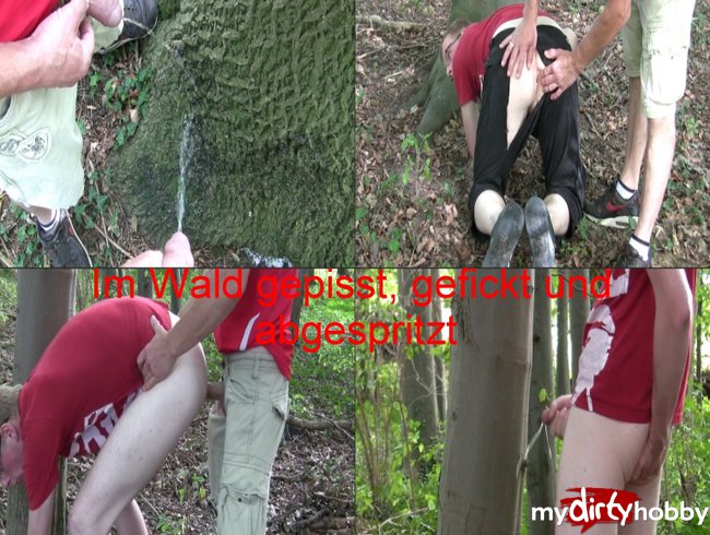 Im Wald gepisst,gefickt und abgespritzt